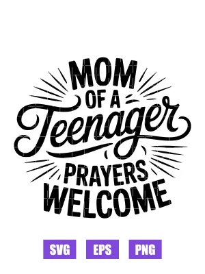 Mom of A Teenager Prayers Welcome Svg