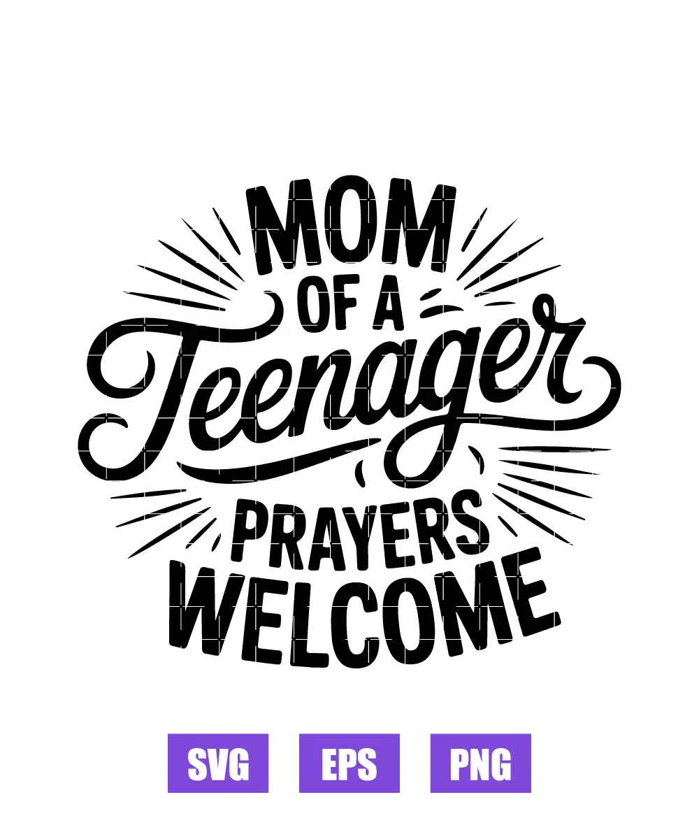 Mom of A Teenager Prayers Welcome Svg