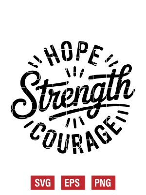 Hope Strength Courage Svg