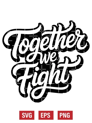Together We Fight Svg