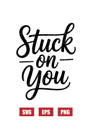 Stuck On YouBe My Valentine Svg