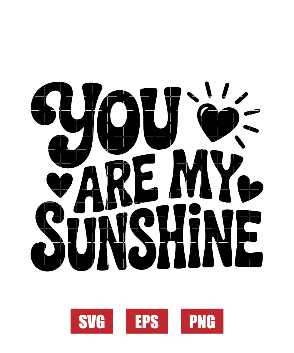 You Are My Sunshine Svg
