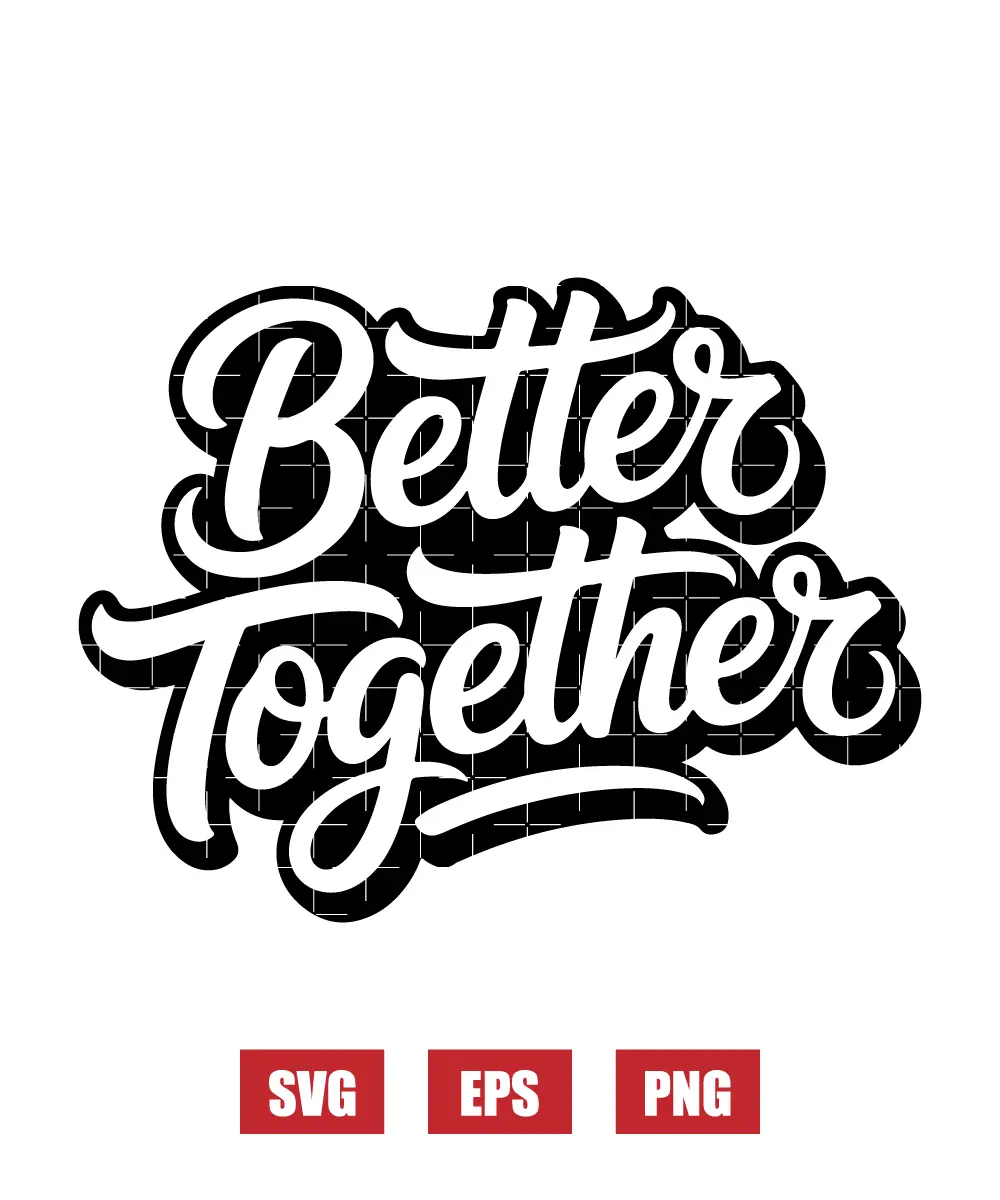 Better Together Svg