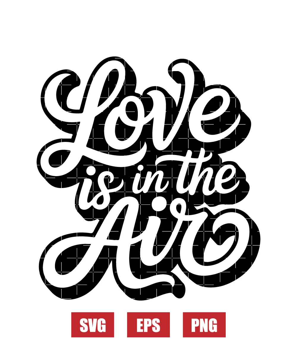 Love Is In The Air Svg