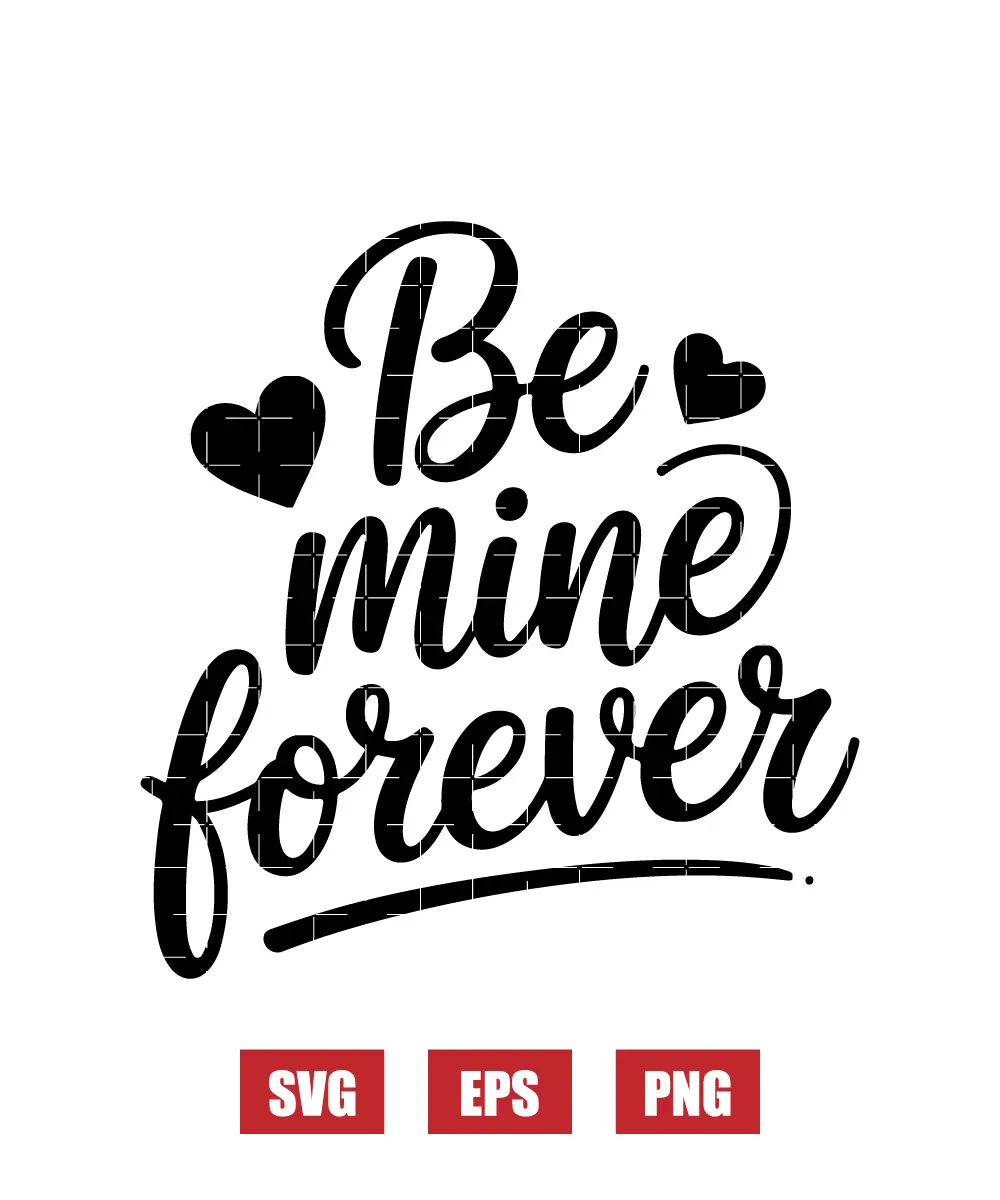 Be Mine Forever Svg