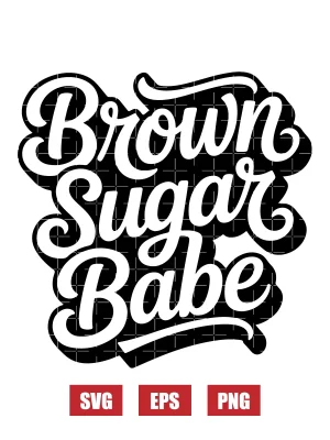 Brown Sugar Babe Svg