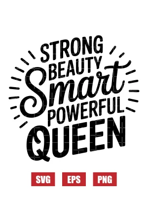Strong Beauty Smart Powerful Queen Svg