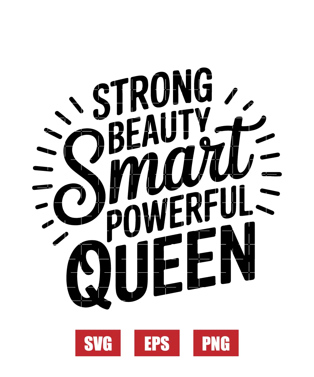 Strong Beauty Smart Powerful Queen Svg