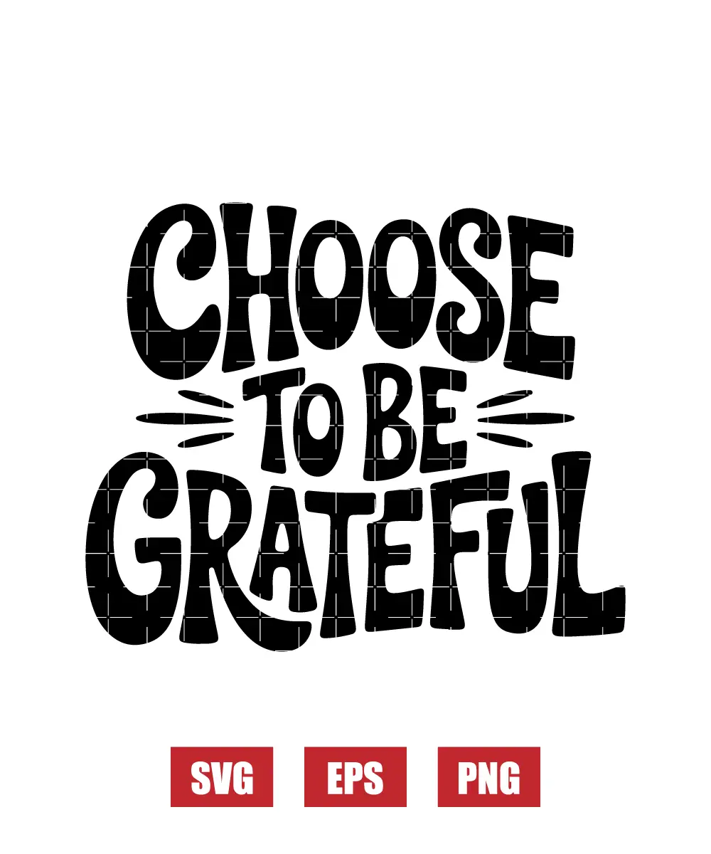 Choose To Be Grateful Svg