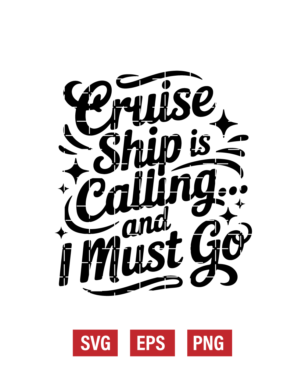 Cruise Ship Is Calling... and I Must Go Svg