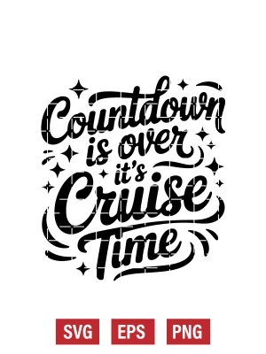 Countdown Is Over It's Cruise Time Svg