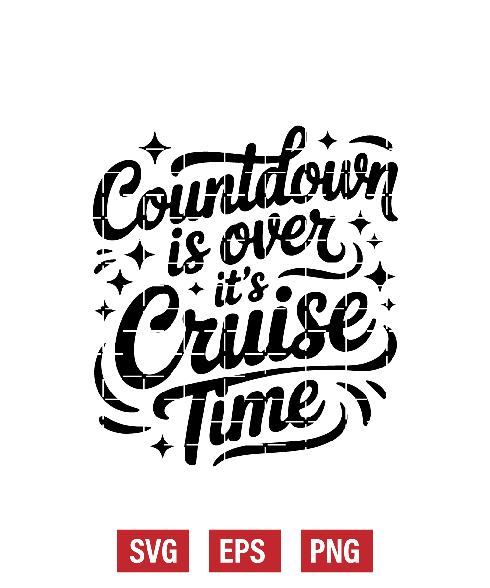 Countdown Is Over It's Cruise Time Svg