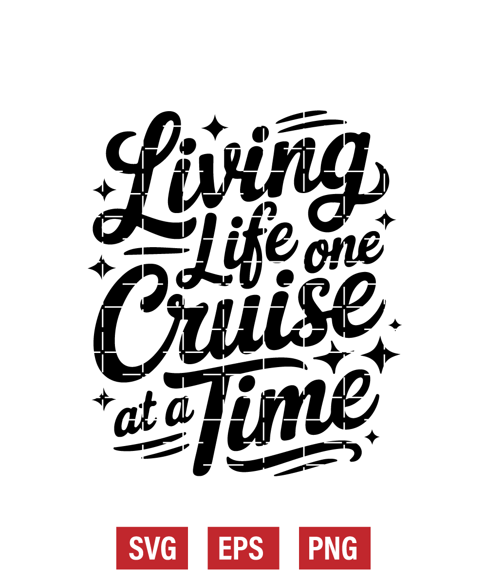 Living Life One Cruise at A Time Svg