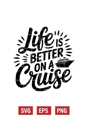 Life Is Better on A Cruise Svg