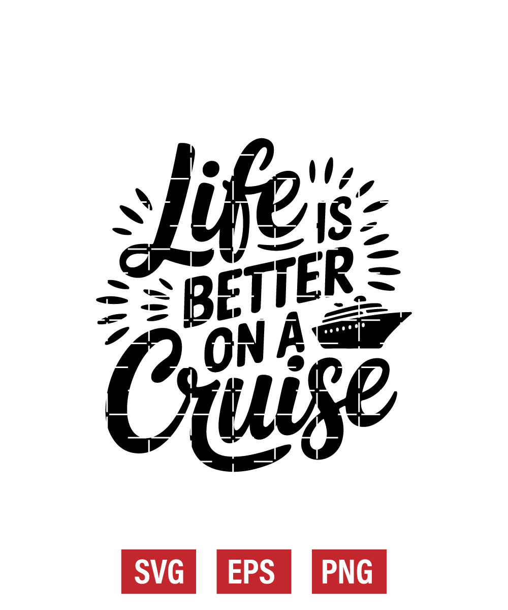 Life Is Better on A Cruise Svg