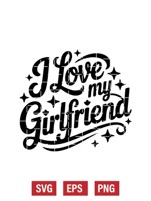 I Love My Girlfriend Svg