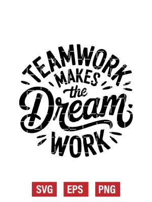Teamwork Makes the Dream Work Svg