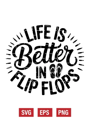 Life Is Better in Flip Flops Svg