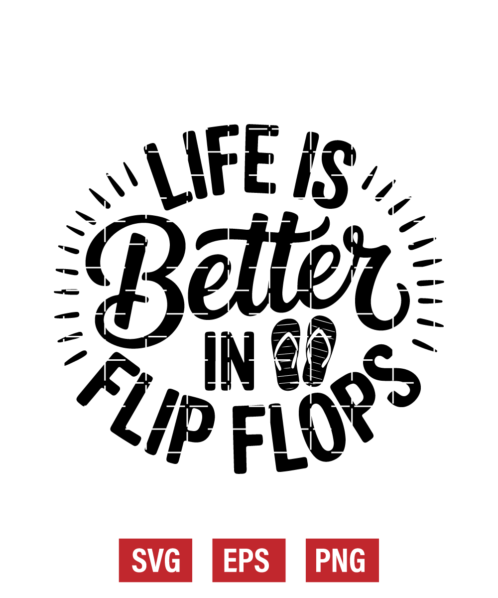 Life Is Better in Flip Flops Svg