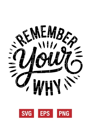 Remember Your Why Svg