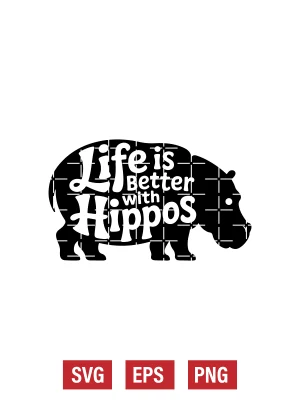 Life Is Better with Hippos Svg