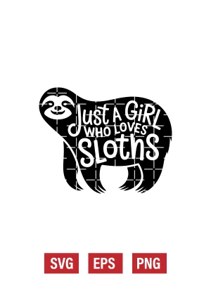 Just a Girl Who Loves Sloths Svg