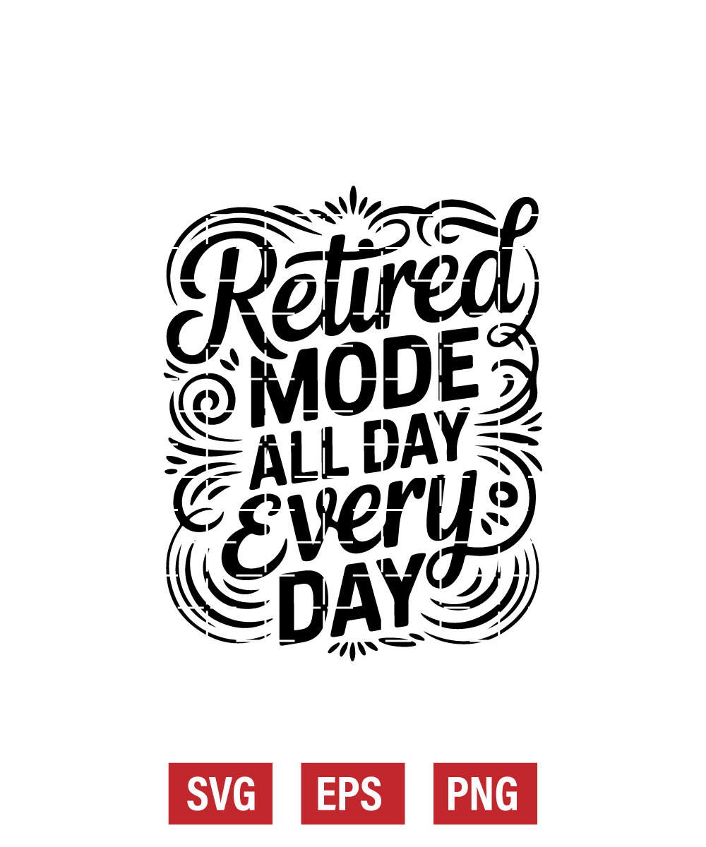 Retired Mode All Day Every Day Svg
