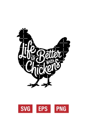 Life Is Better with Chickens Svg