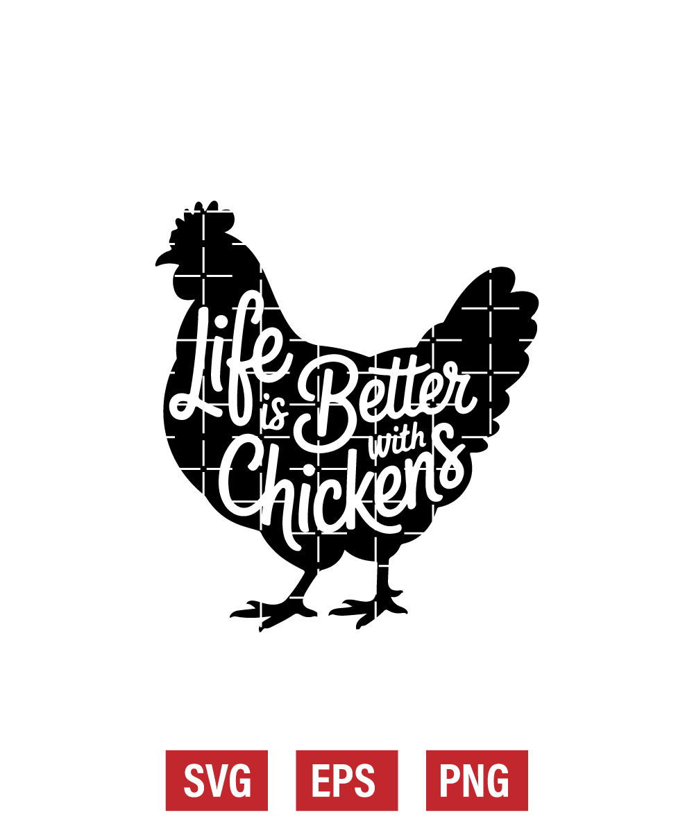Life Is Better with Chickens Svg