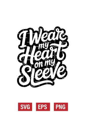 I Wear My Heart on My Sleeve Svg