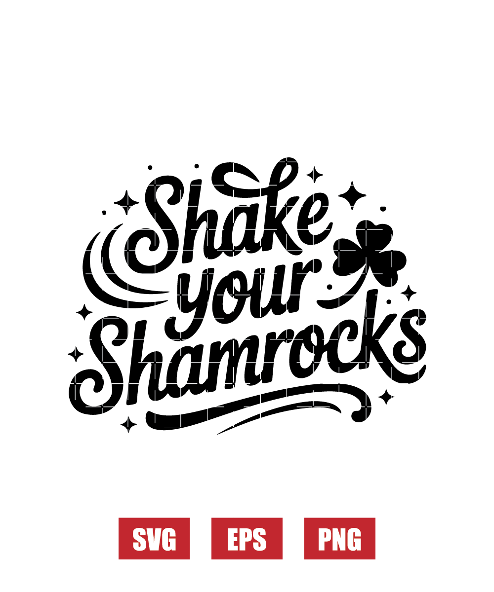Shake Your Shamrocks Svg