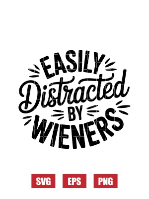 Easily Distracted By Wieners Svg