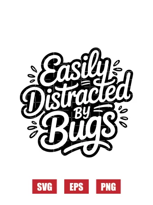 Easily Distracted By Bugs Svg