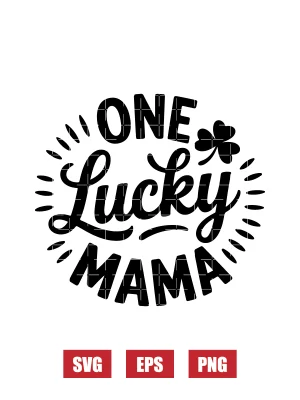 One Lucky Mama Svg