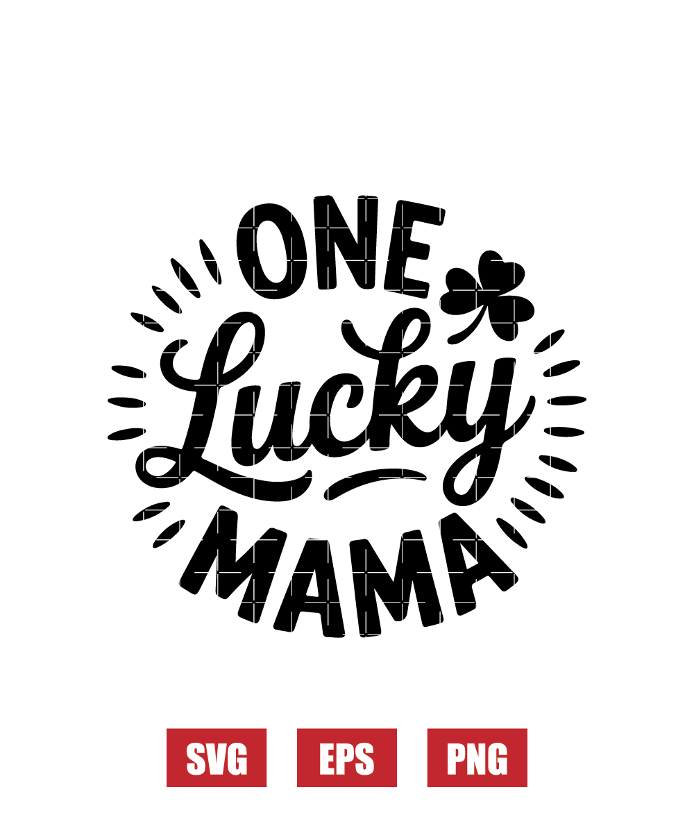 One Lucky Mama Svg