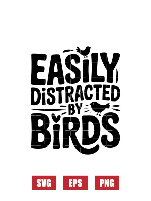 Easily Distracted By Birds Svg