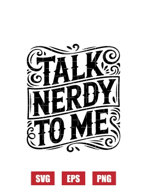 Talk Nerdy To Me Svg