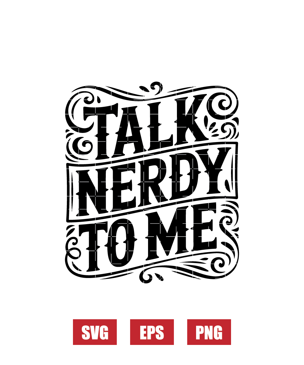 Talk Nerdy To Me Svg