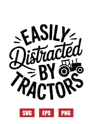 Easily Distracted by Tractors Svg