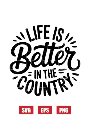 Life Is Better in The Country Svg