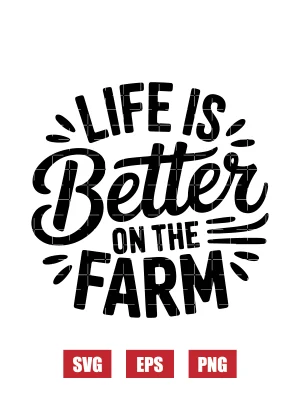 Life Is Better on The Farm Svg
