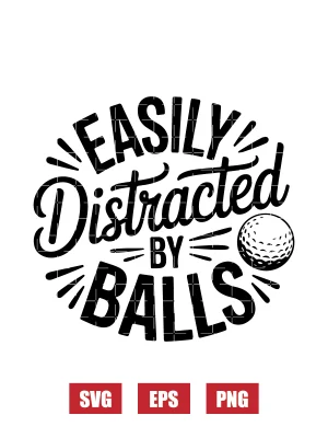 Easily Distracted by Balls Svg