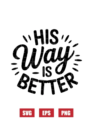 His Way Is Better Svg