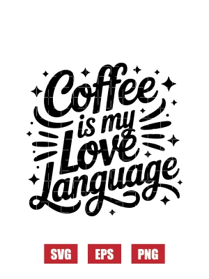 Coffee Is My Love Language Svg
