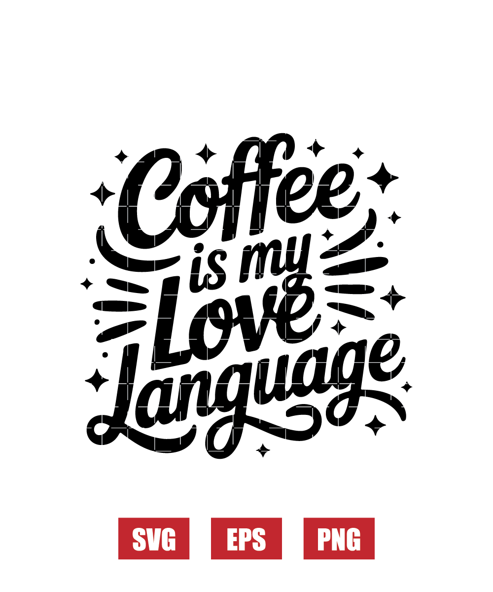 Coffee Is My Love Language Svg