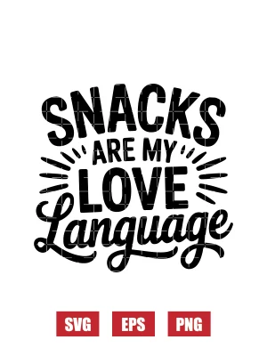 Snacks Are My Love Language Svg