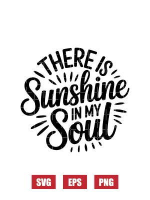 There Is Sunshine in My Soul Svg