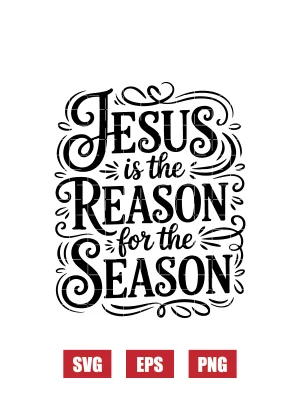 Jesus Is the Reason for The Season Svg