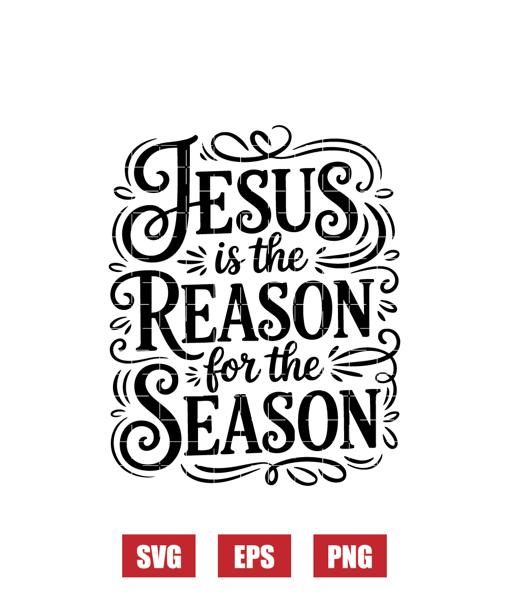 Jesus Is the Reason for The Season Svg