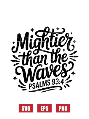 Mightier than The Waves — Psalms 93:4 Svg